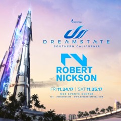Robert Nickson - LIVE at Dreamstate SoCal 2017