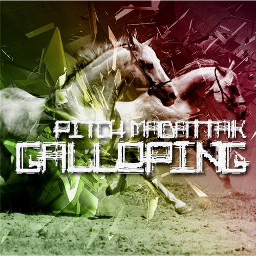 Galloping PITCH MADATTAK (PSY 140 BPM)