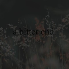 a bitter end. - quantum (Solo Project)