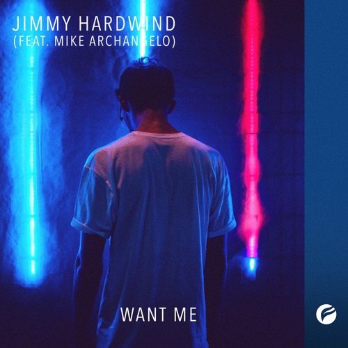 Jimmy Hardwind - Want Me (feat. Mike Archangelo)