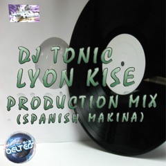 Dj Tonic - Lyon Kise Production Mix (Spanish Makina)