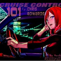 Cruise Control {ft. Chris Edwards}