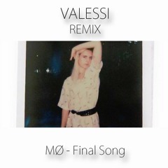 MØ - Final Song  (VALESSI Remix)