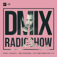 WEEK47_2017_Oscar L Presents - DMix Radioshow - Live from Future Bass, Tampere (FI)