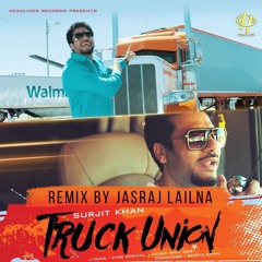 Jasraj Lailna - Truck Union Remix - Surjit Khan