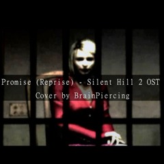 Promise (Reprise) - Silent Hill 2 OST || Cover by brainpiercing