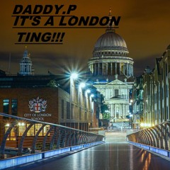 IT'S A LONDON THING -DADDY.P