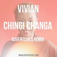 Chingi Changa (Adventchild Remix) 2017