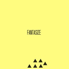 Fantasize