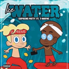 Supreme Patty ft. T-Wayne - Ice Water [LVTR Exclusive]