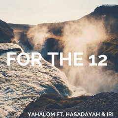 For The 12- Yahalom Ft. Hasadyah & Iri