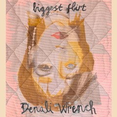 Denali Wrench — biggest flirt