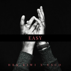 HBK Kiwi x Esco - Easy (Prod. Roc-Boy)