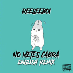 No Metes Cabra English Remix