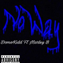 No Way (feat. Marley B)
