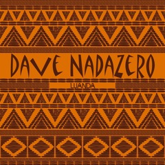 Dave Nadazero - Luanda