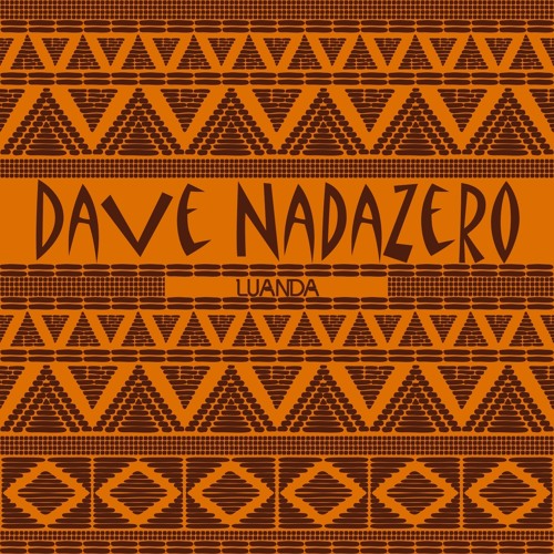 Dave Nadazero - Luanda