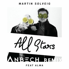 Martin Solveig Ft. Alma - All Stars (Anbech Remix)