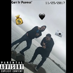 Get It Poppin (Ft.Cammo & Bammo)