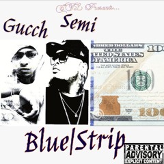 Blue Strip x Gucch x Semi