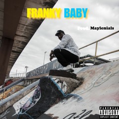 Franky Baby By Lurk Franklin ( Produced by Maylenials )