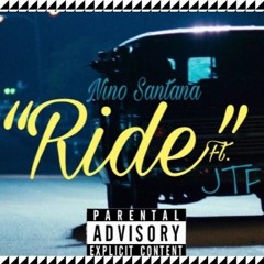 Nino Santana Ft. JavhonnTooFly - Ride