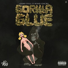 Gorilla Glue - Gabo Full x Nino Gachi