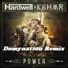 Hardwell & KSHMR – Power (Domynation Remix)