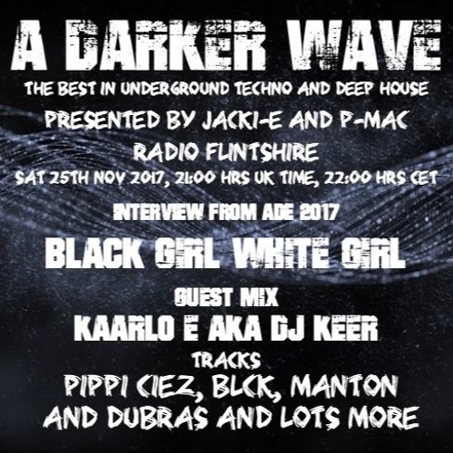 #145 A Darker Wave 25-11-2017 (Interview & EP, Black Girl White Girl. Guest mix, DJ Keer)