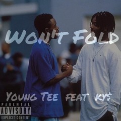 Wont't Fold- Young Tee ft. Ky$