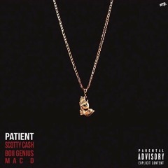 Patient (ft. Mac D & Boii Genius)