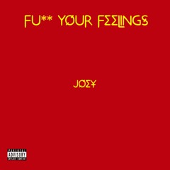 Fu** Your Feelings