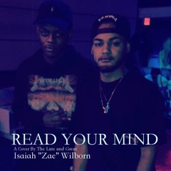 Read Your Mind - Avant (A Cover By The Late and Great Isaiah "Zae" Wilborn)