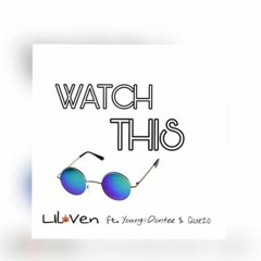 LIl Ven X Young Dontee X Quezo - Watch This (prod. cashmoneyap)