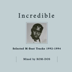 Incredible: Selected M-Beat Tracks 1992-1994