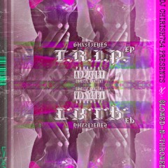 T.R.I.P(EP) DJ Chirish734 | $lowed-N-Throwed Mix