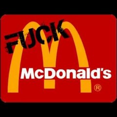 Fuck McDonalds