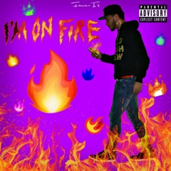 Im On Fire