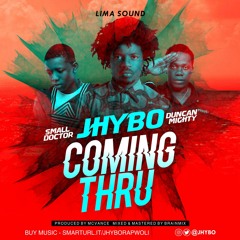 Coming Thru -  Jhybo feat. Duncan Mighty & Small Doctor