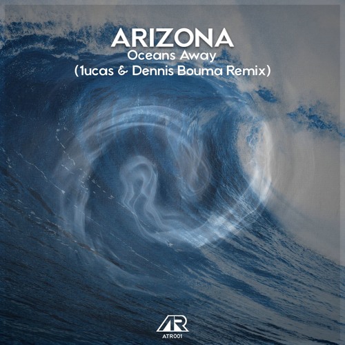 Arizona - Oceans Away (1ucas & Dennis Bouma Remix) // 'Buy' = FREE