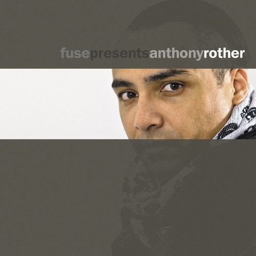 Fuse Presents: Anthony Rother (2009)