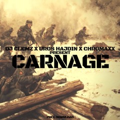 DJ Clemz & Uros Hajdin & Chromaxx - Carnage (Original Mix)