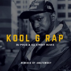 Kool G Rap & Dj Polo - Ill Street Blues  'Remix