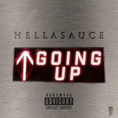 Going Up X HellaSauce