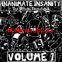 Inanimate Insanity The Official Soundtrack DJHandzUpCore Volume 1