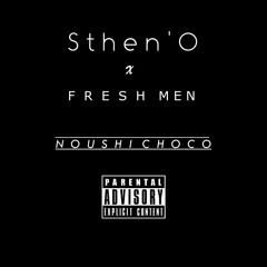 Fresh Men Ft Sthen'O - Noushi Choco