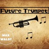 Future Trumpet Orginal Mix Mp3