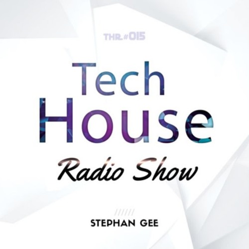 Tech House Radio Show with Stephan Gee (Guest Mix)