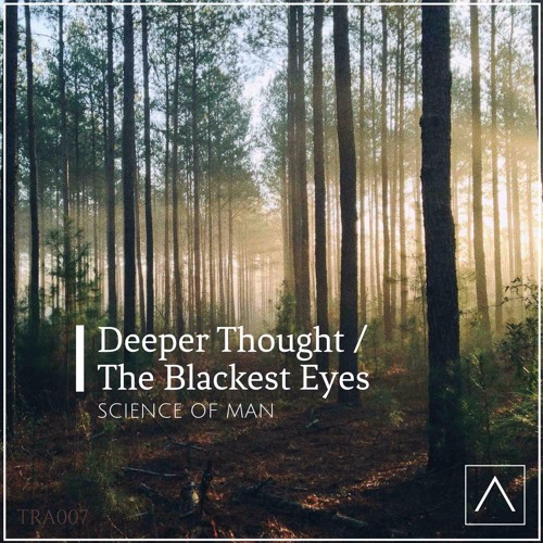 Deeper Thought - Science Of Man [Out Now]