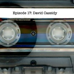 Episode 17-David Cassidy